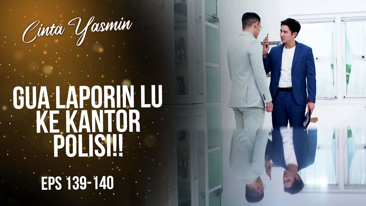 Mengancam! Romeo Gak Terima Rangga Menyusup Ke Rumahnya | CINTA YASMIN | EPS.139-140 (2/3)