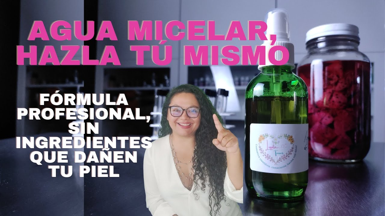 Agua micelar, haz la tuya sin ingredientes dañinos 