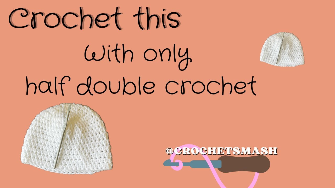 make a beanie using only half double crochet!