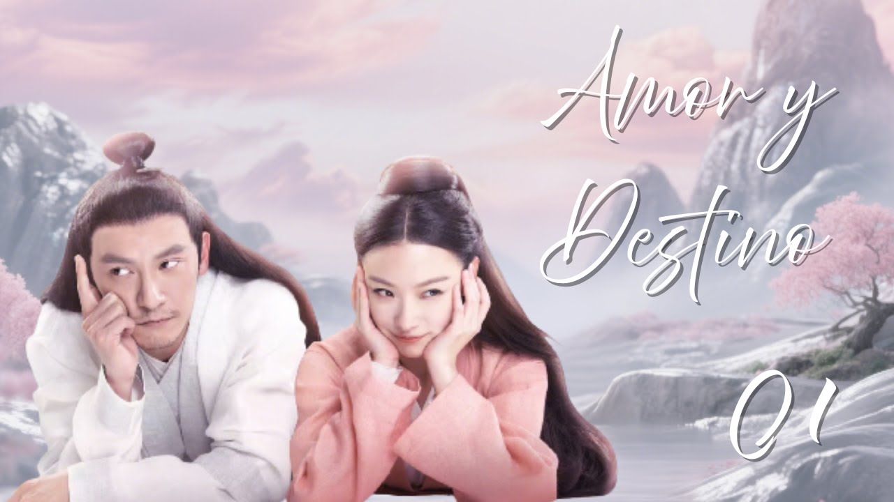 【MULTISUB】01- Love and Destiny | Amor y Destino | 宸汐缘