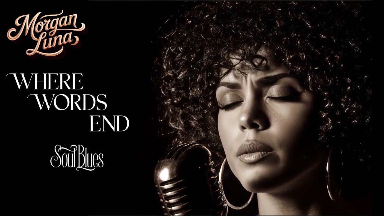Morgan Luna - Where Words End | Soul Blues | Emotional Blues Music