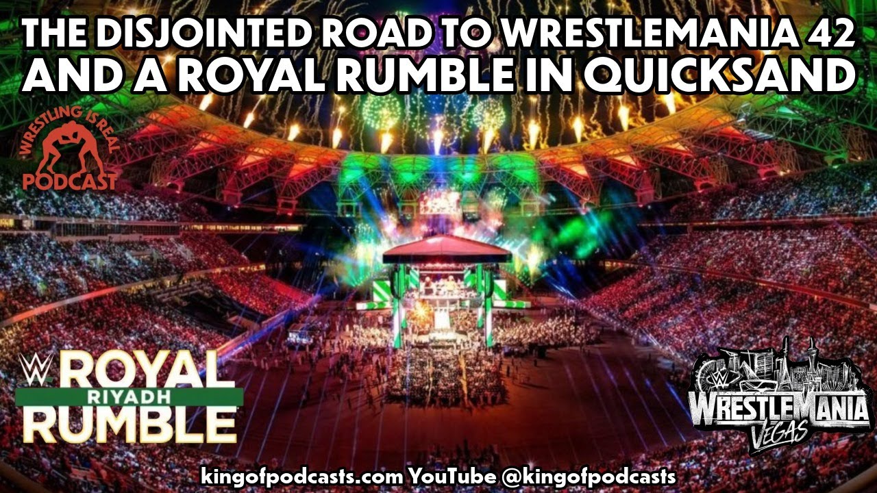 Несвязный путь к WrestleMania 42 и Королевская битва в зыбучих песках