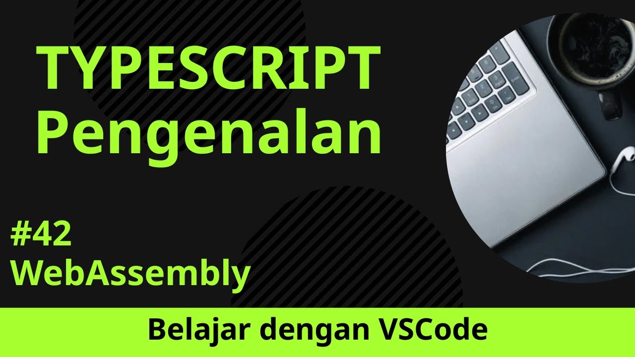 [Belajar dengan VSCode] Dasar-dasar TypeScript #42 WebAssembly
