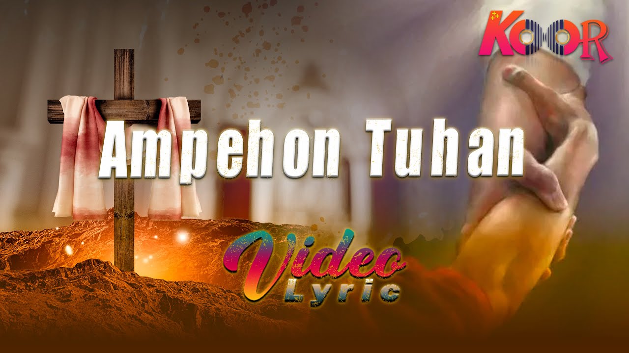 Ampehon Tuhan - Video Lirik Koor