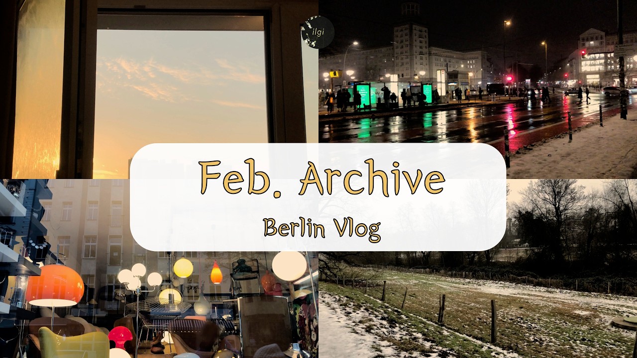 My Simple Everyday Life | February Archive: Days in Berlin ❄️