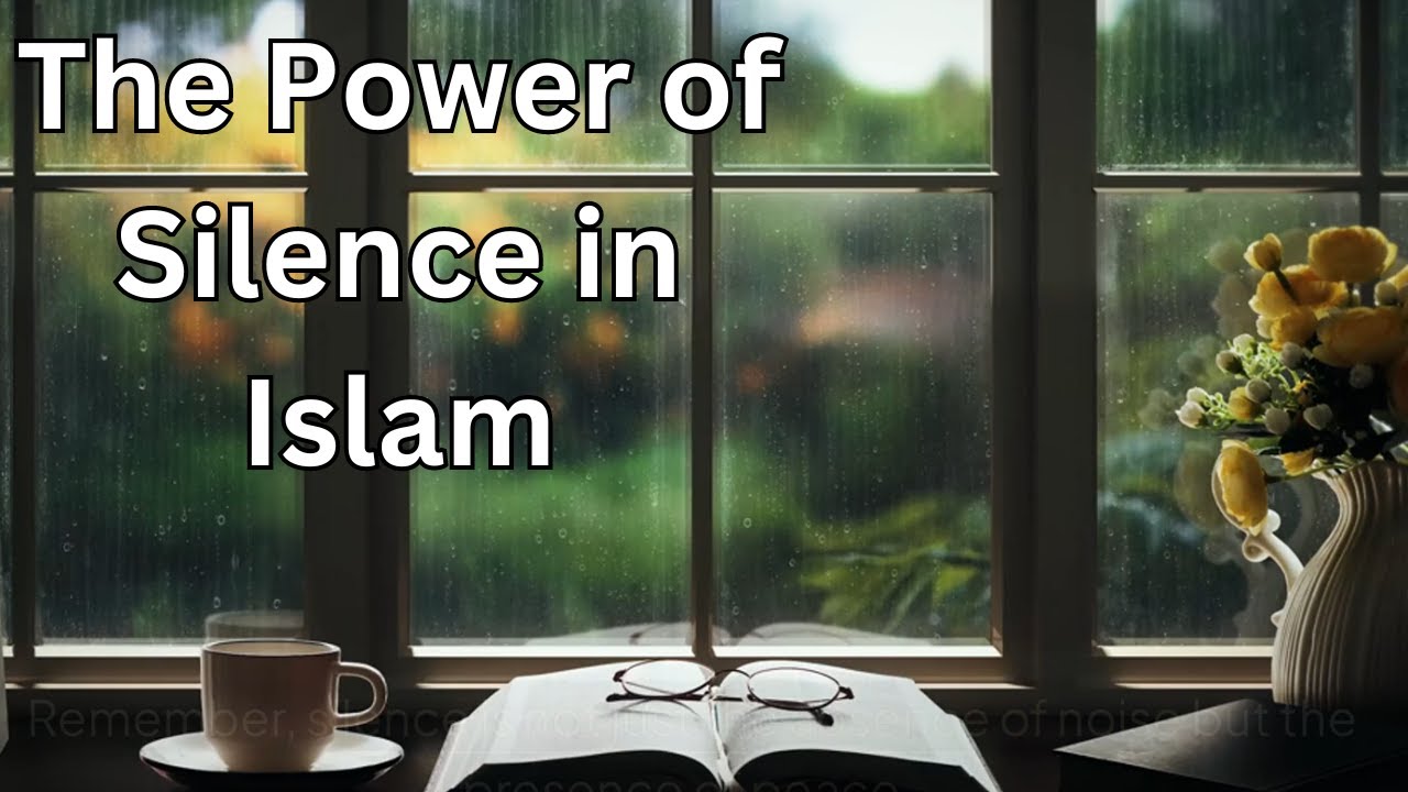 The Power of Silence in Islam