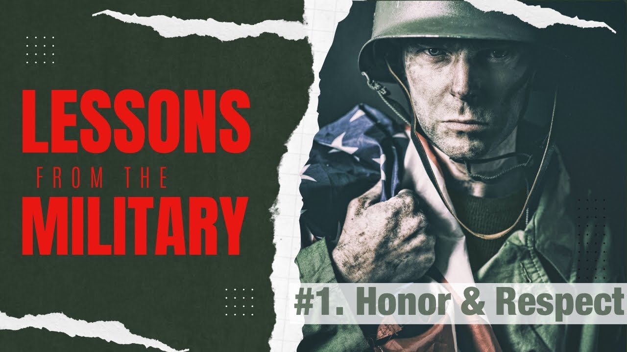 #1 - HONOR & RESPECT | Lessons from the Military