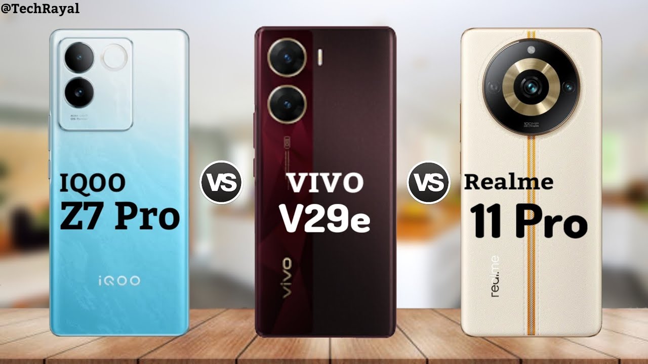 IQOO Z7 Pro vs VIVO V29e vs Realme 11 Pro | Price | Full Comparison