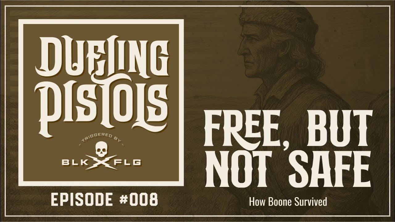 EP. 8 | How Boone Survived Wolves, Indians, and Losing Everything | DUELING PISTOLS