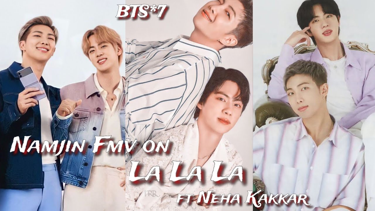 req vid💜Namjin Fmv on la la la|Neha Kakkar ft Rohan prit|BTS Punjabi mix namjin mv|RM ft Jin Fmv mix
