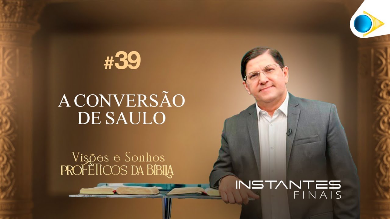 Instantes Finais | A Conversão de Saulo