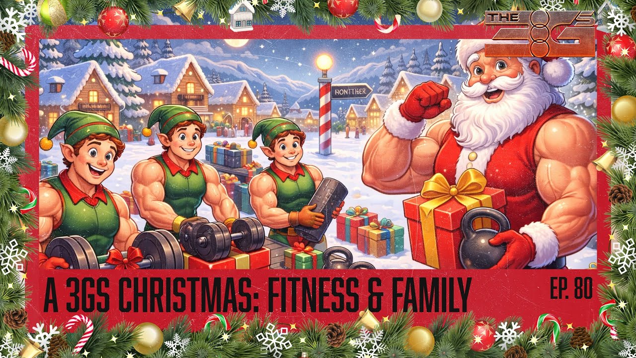 A 3Gs Christmas 2025: Fitness, Family, and the Holiday Slowdown | The 3Gs Fitness Podcast | Ep. 80