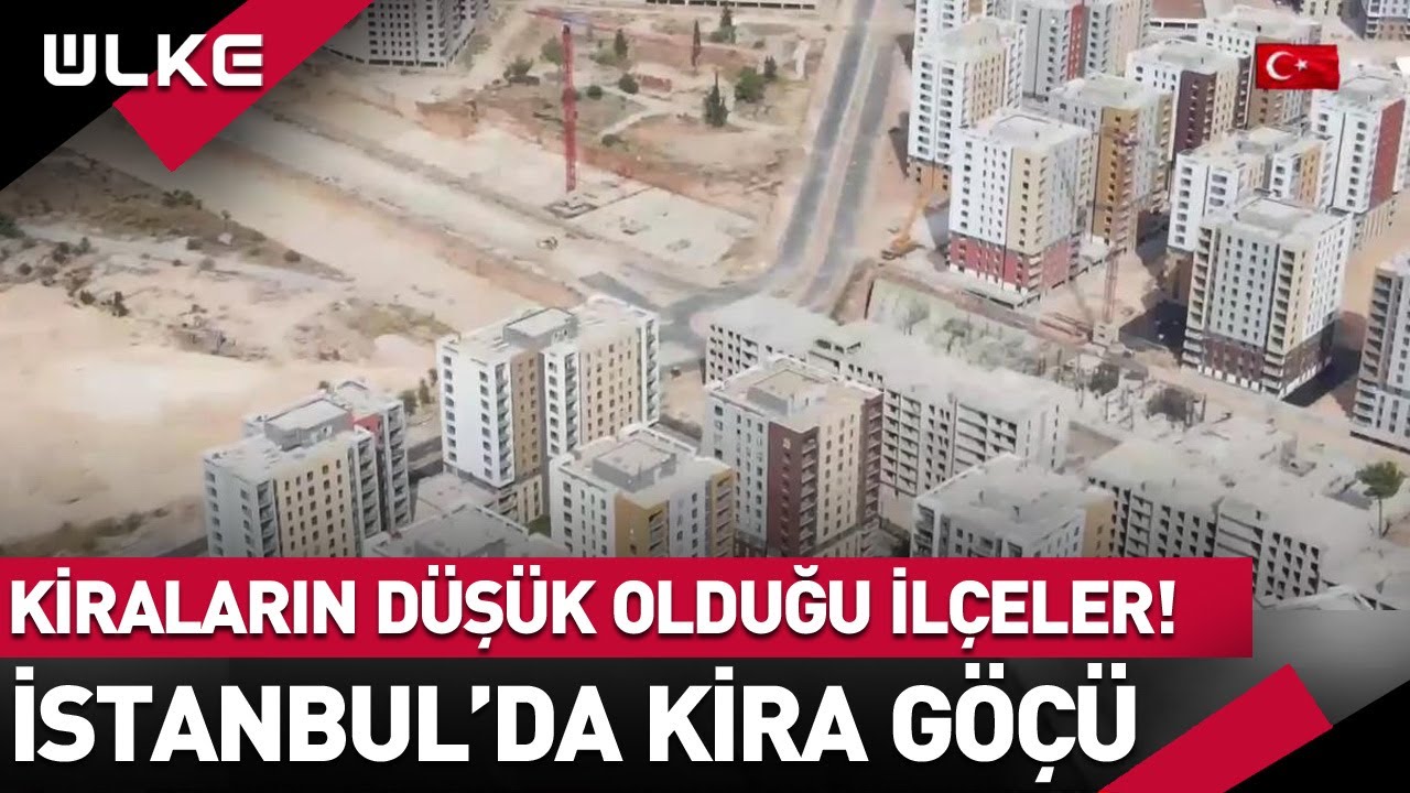 İstanbul'da Kira Göçü Başladı | İşte En Ucuz ve Pahalı İlçeler...