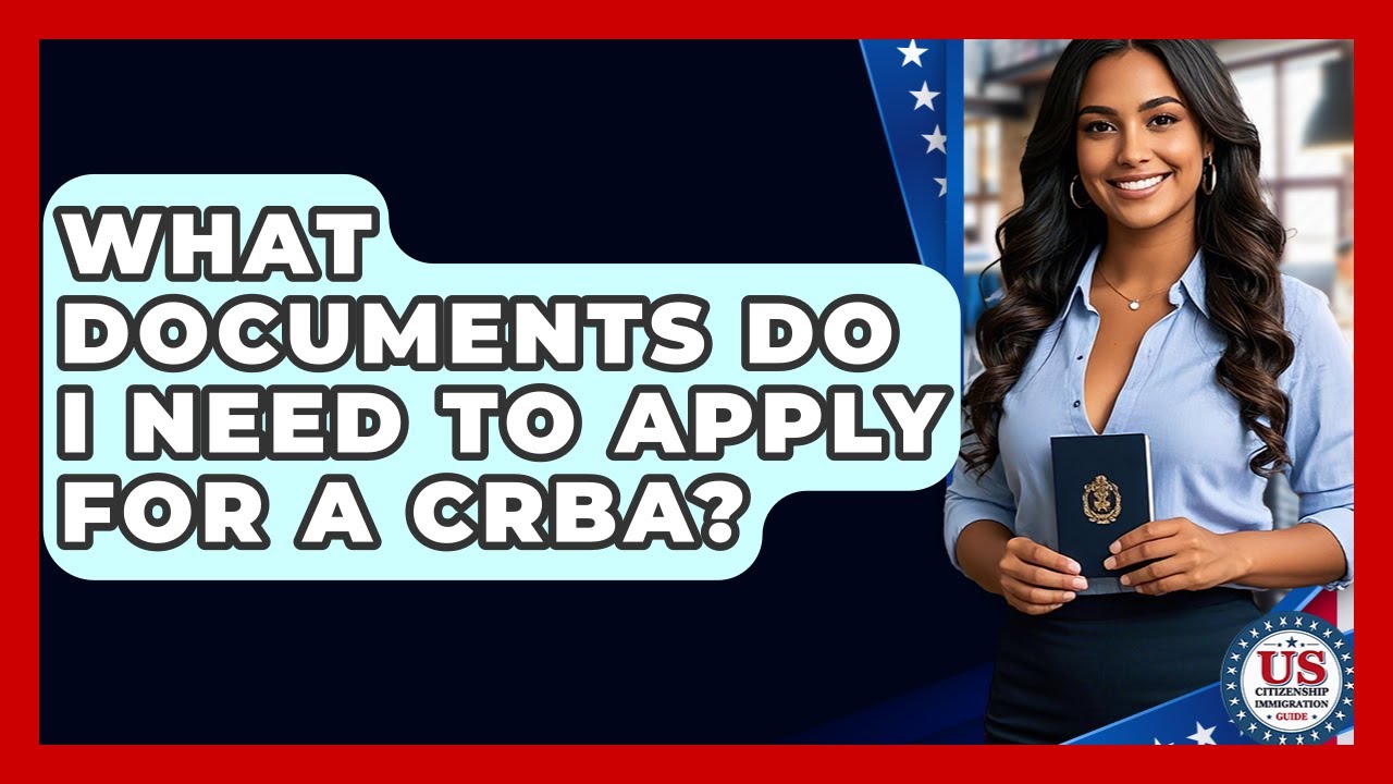 Какие документы мне нужны для подачи заявления на получение CRBA? &mdash; Руководство по иммиграции для...