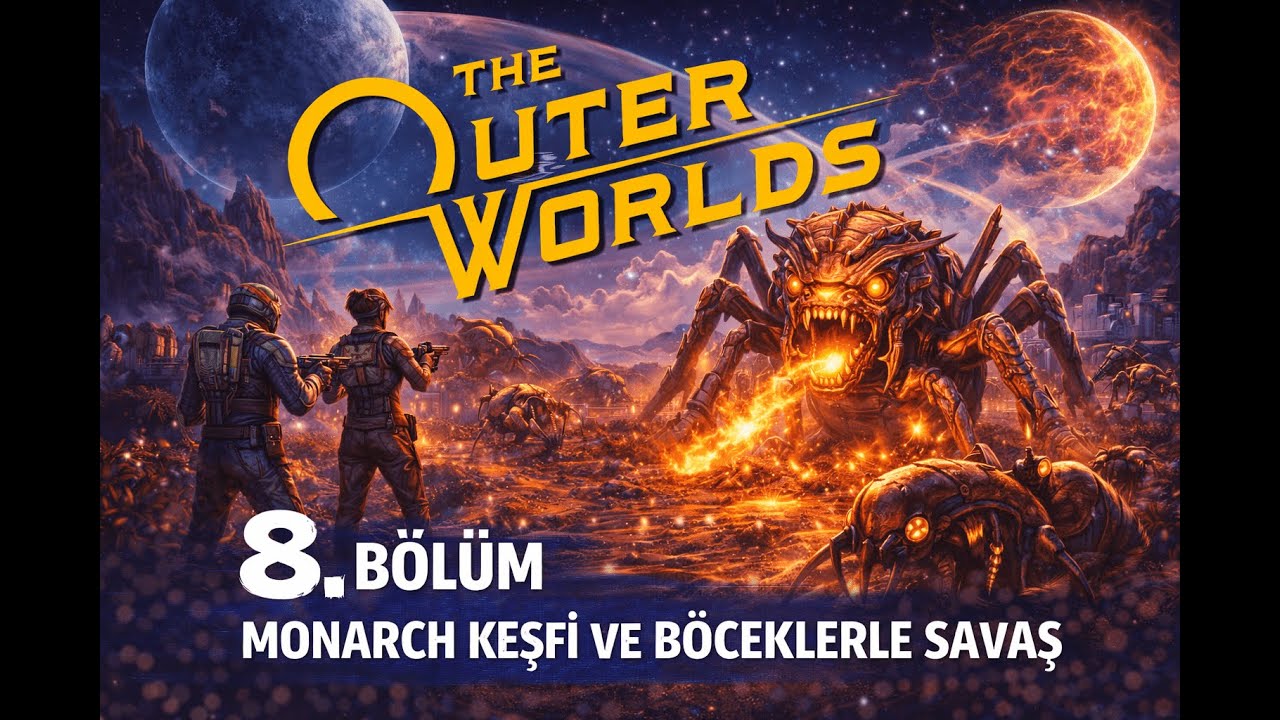 The Outer Worlds 8  Bölüm Monarch Keşfi ve Böceklerle Savaş