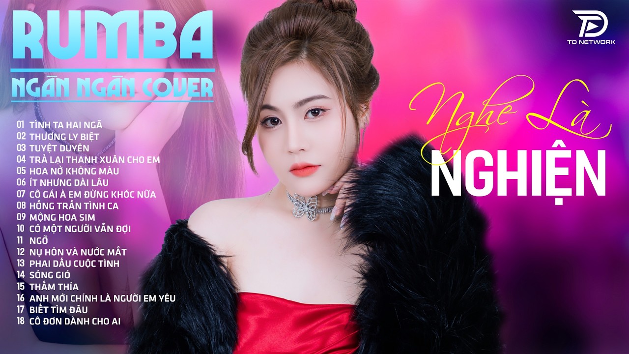 36 Ca Khúc NGÂN NGÂN COVER | Rumba Nhạc Trẻ Hay Nhất 2026, TÌNH TA HAI NGÃ NGHE CỰC ÊM TAI