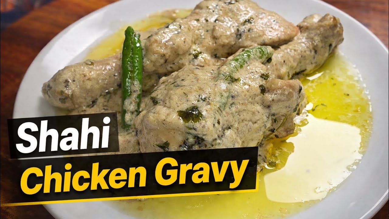 Shahi Chicken Gravy Recipe | Creamy Mughlai Style Chicken Curry | Easy Chicken Recipe