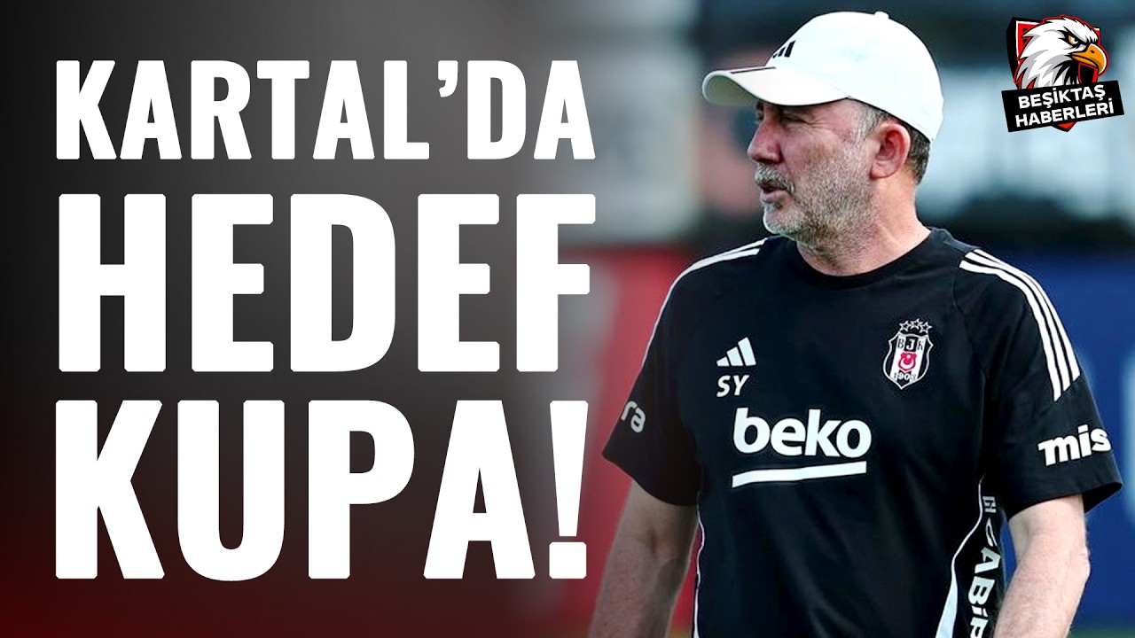 Beşiktaş'ta En B&uuml;y&uuml;k Hedef: Ziraat T&uuml;rkiye Kupası | Beşiktaş'tan Son Gelişmeler