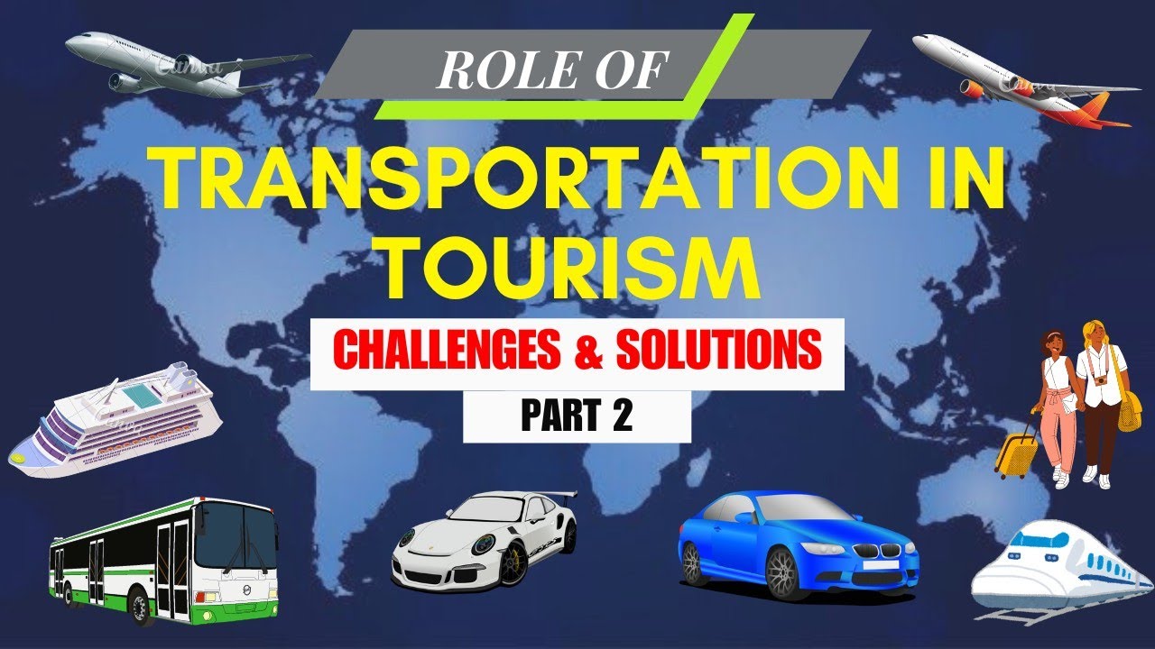 Challenges and Solutions in Transportation || Role of Transportation in Tourism Video 2
