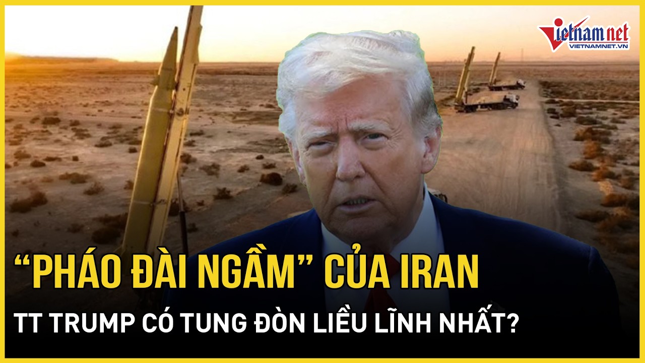 Choáng váng “pháo đài ngầm” của Iran - thế trận siết Hormuz, TT Trump có tung đòn liều lĩnh nhất?