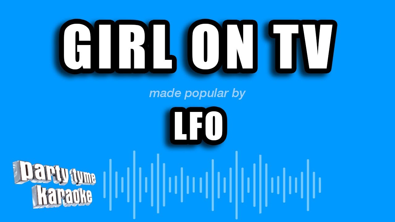 LFO - Girl On TV (Karaoke Version)