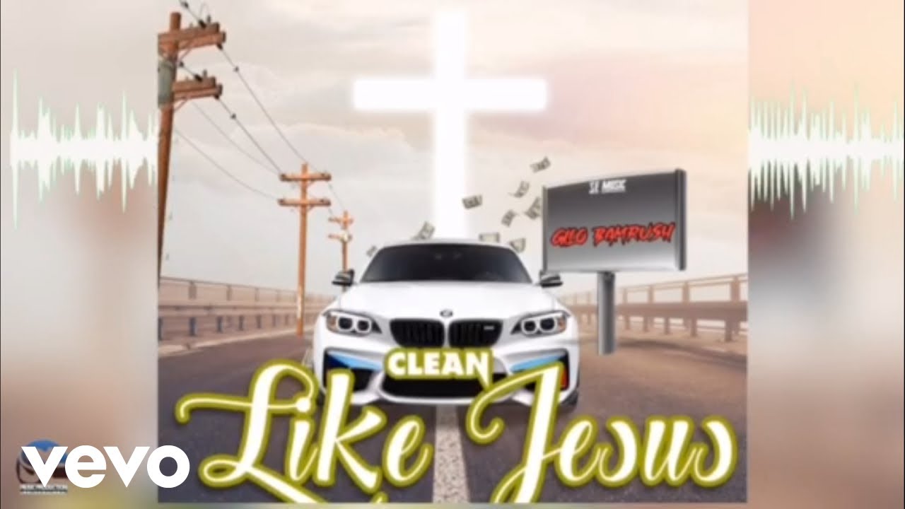Gilo Bamrush - Clean Like Jesus (Official Audio)