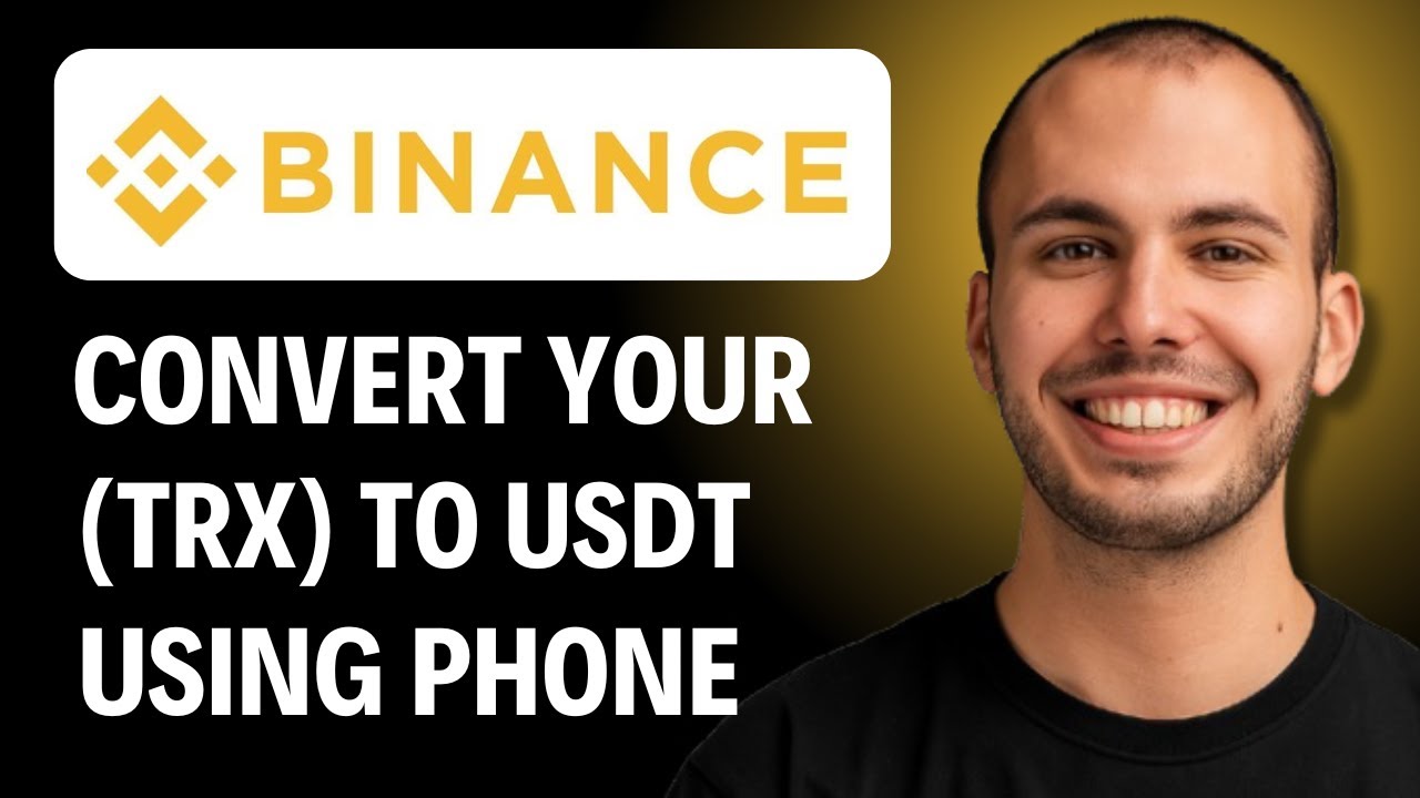 How To Convert Your Tron Trx To Usdt On Binance Using A Phone [2026 GUIDE]