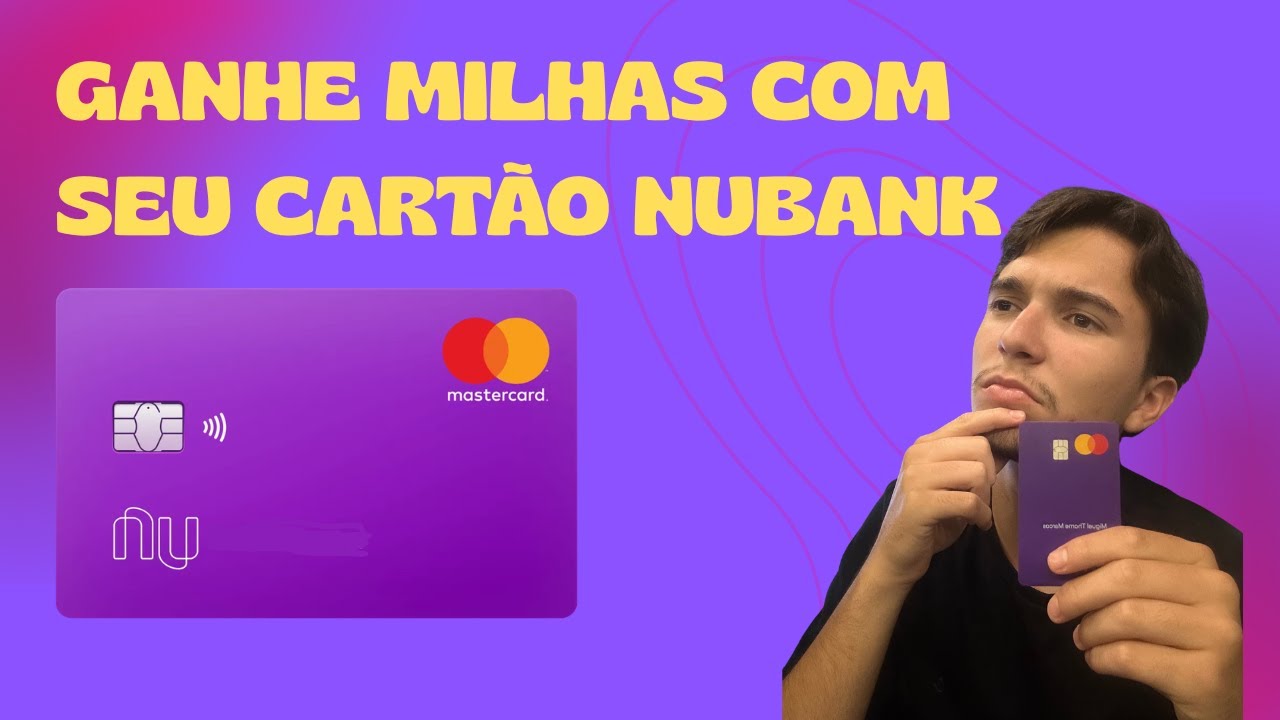 COMO ACUMULAR MILHAS COM O CART&Atilde;O NUBANK