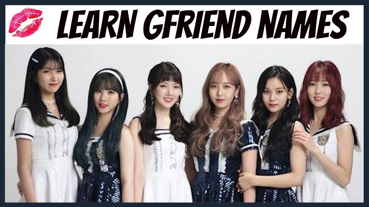 Learn GFRIEND Member Names  -  TEST YOURSELF!