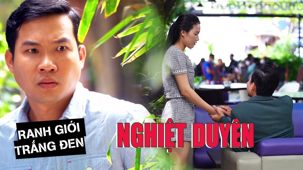 NGHIỆT DUYÊN | RANH GIỚI TRẮNG ĐEN | SAIGON LIFE TV
