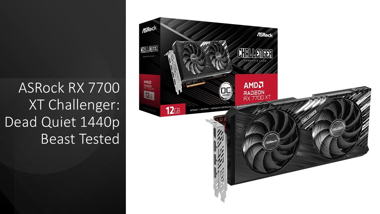 ASRock RX 7700 XT Challenger: Dead Quiet 1440p Beast Tested
