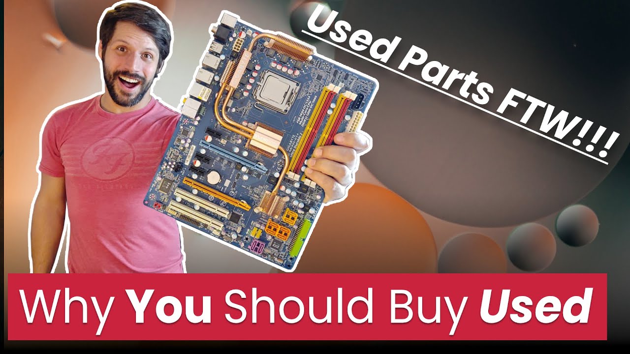 Why You Should Buy Used PC Parts!