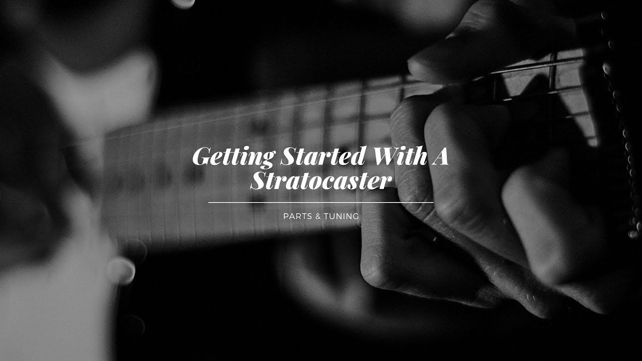 Getting Started With A Stratocaster | Parts and Tuning | Beginner Guitar Lesson |