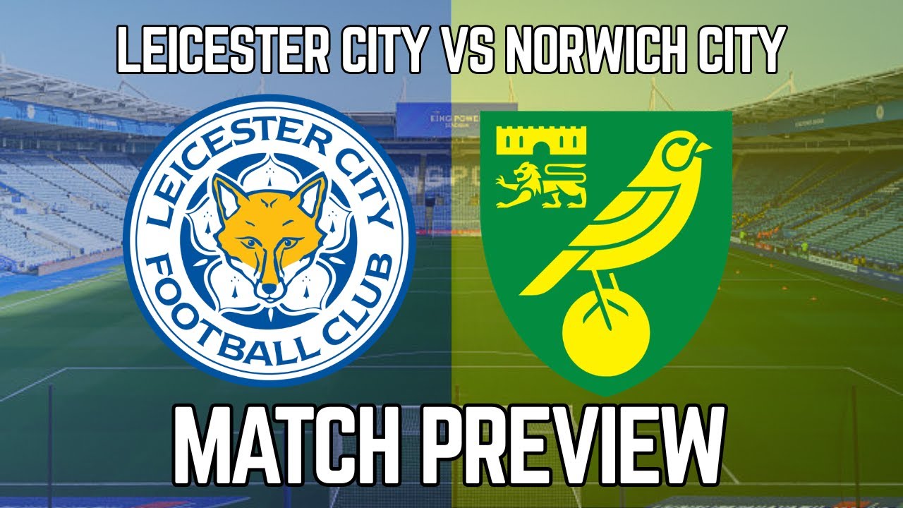 JORDAN JAMES RETURNS?!👀|Leicester City vs Norwich City|Match Preview|