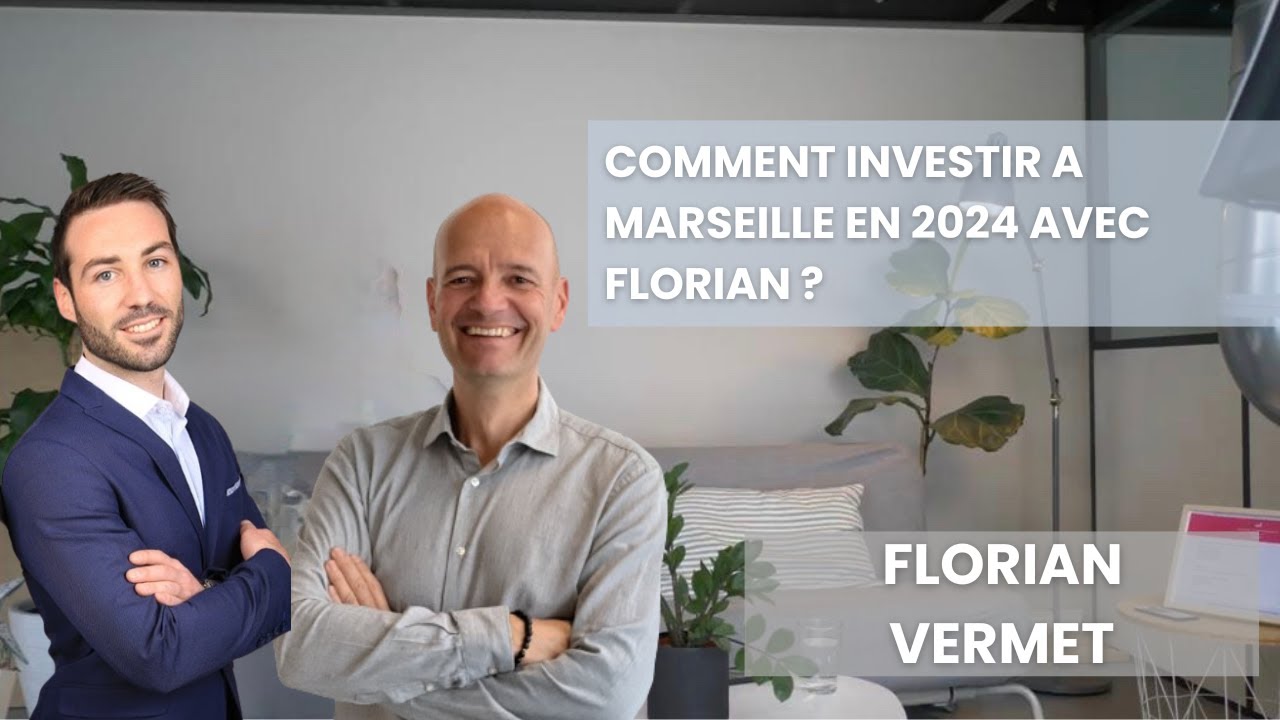 Comment investir à Marseille en 2024 avec Florian ?
