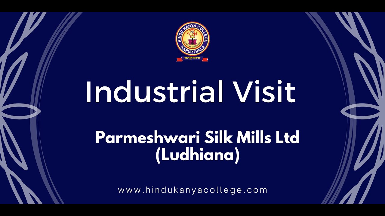Industrial Visit - Parmeshwari silk Mills Ltd Ludhiana