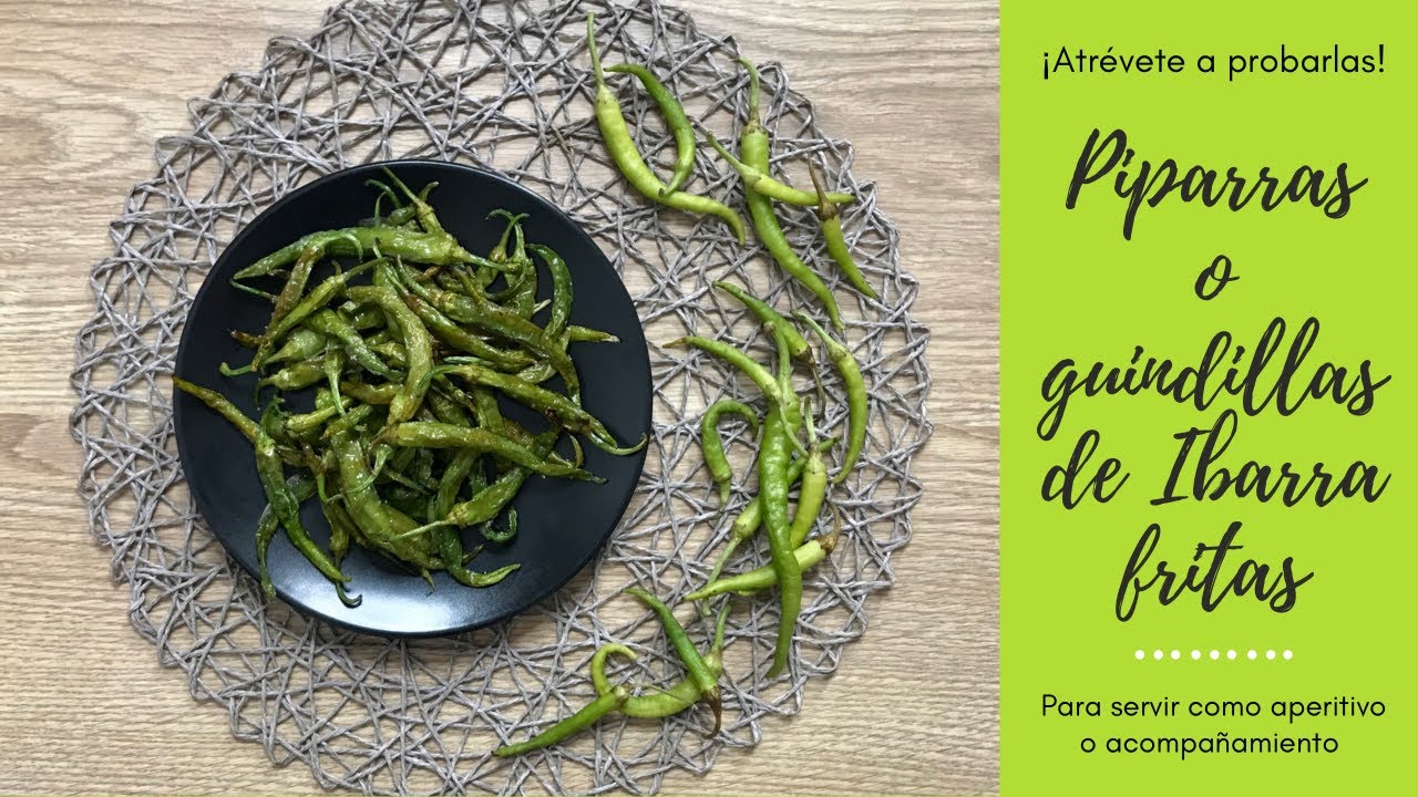 Cómo hacer PIPARRAS o GUINDILLAS DE IBARRA FRITAS💚 ¡Atrévete a probarlas!🌶