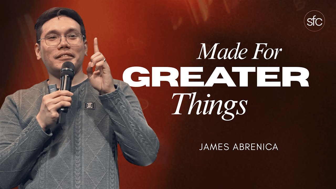 Made For Greater Things | James Abrenica