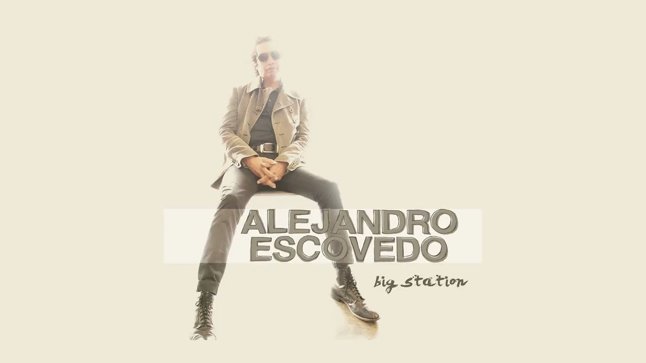 Can't Make Me Run by Alejandro Escovedo from Big Station