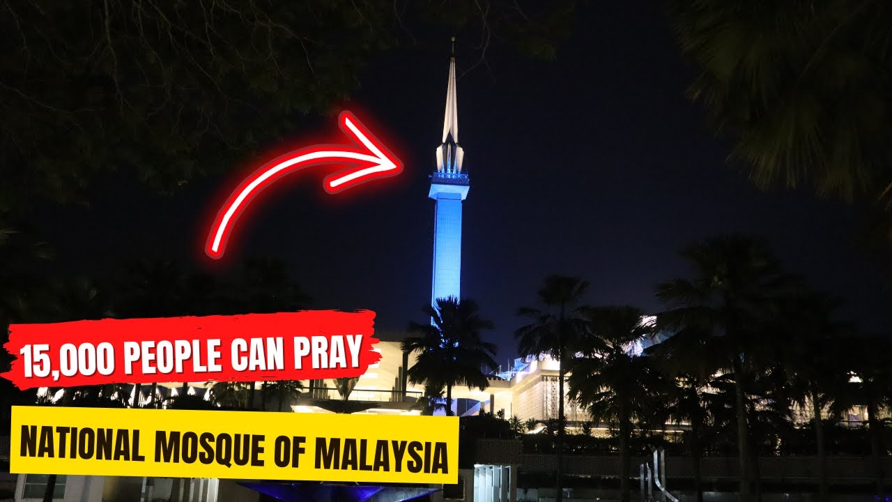 15,000 PEOPLE CAN PRAY AT ONCE | TARAWEEH IN NATIONAL MOSQUE OF MALAYSIA