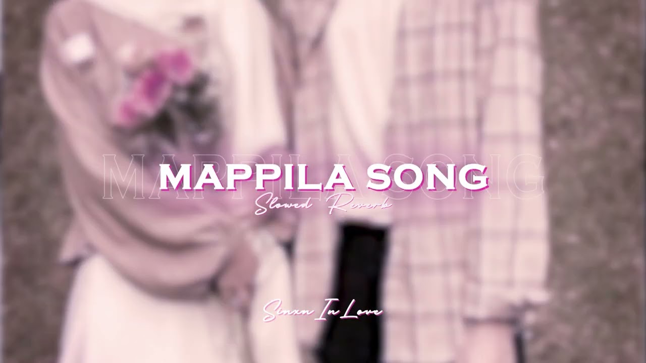 Mappila Songs • Recreated Version • Part 6 • ( Slowed And Reverb ) SINXN IN LOVE