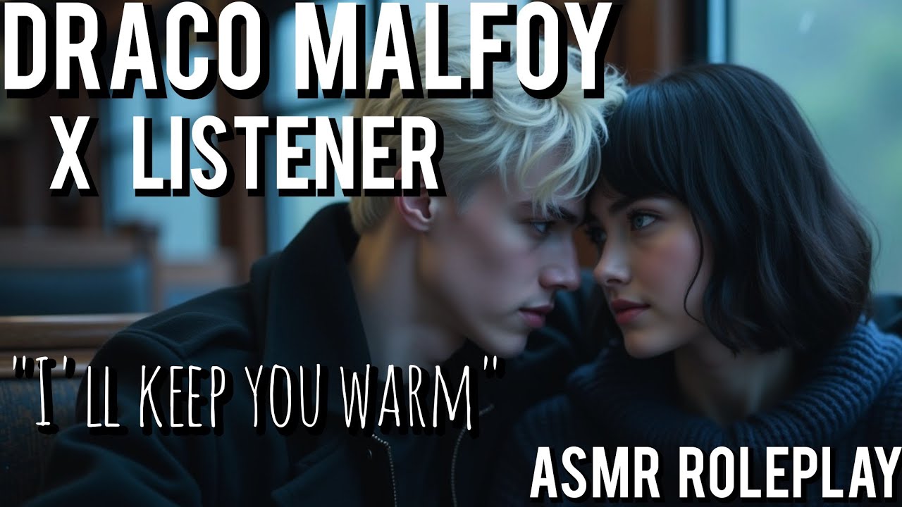 Cuddled Up with Draco Malfoy on the Hogwarts Express [ASMR Roleplay][Draco Malfoy X Listener][Sleep]