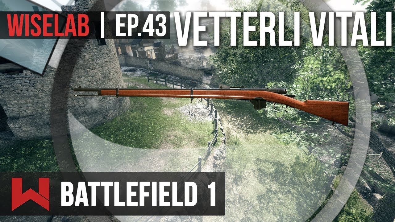 WISELAB : LE VETTERLI-VITALI | Battlefield 1