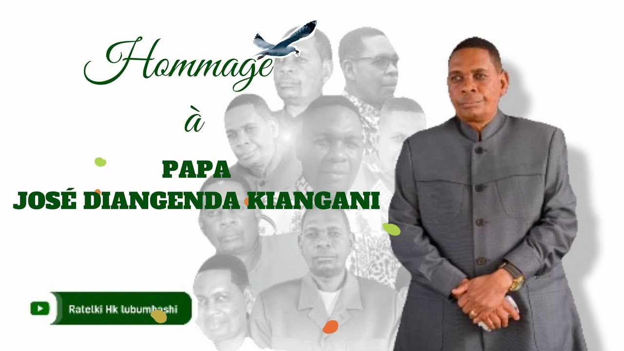 HOMMAGE À PAPA JOSÉ DIANGENDA KIANGANI CONSEILLER DIRECT DU CHEF SPIRITUEL DE L'E.J.C.S.K