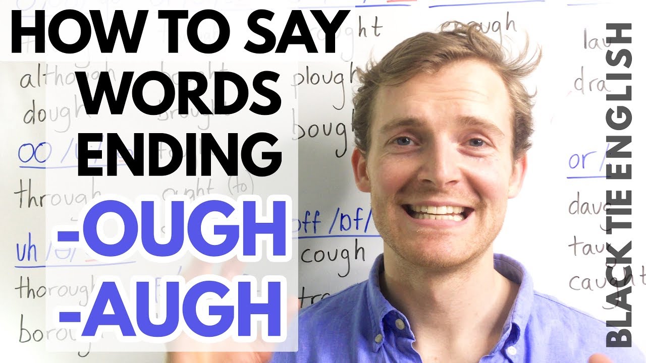 How to say words ending in -OUGH and -AUGH! through, though, enough, taught...