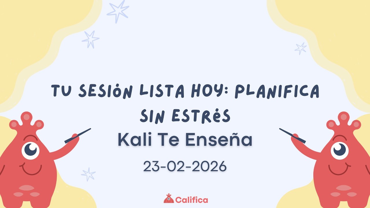 Tu sesión de aprendizaje lista hoy: Planifica sin estrés - Kali Te Enseña 23/02/2026