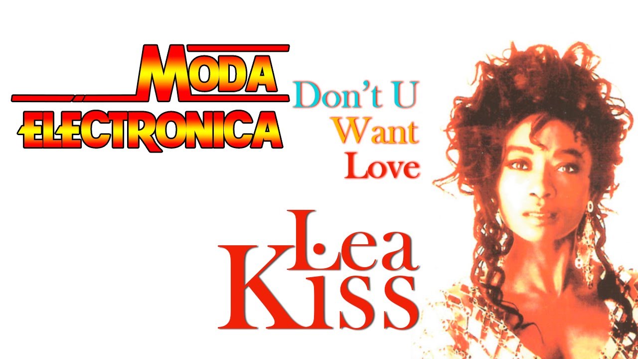Moda Electronica - Lea Kiss - Don't U Want Love 01