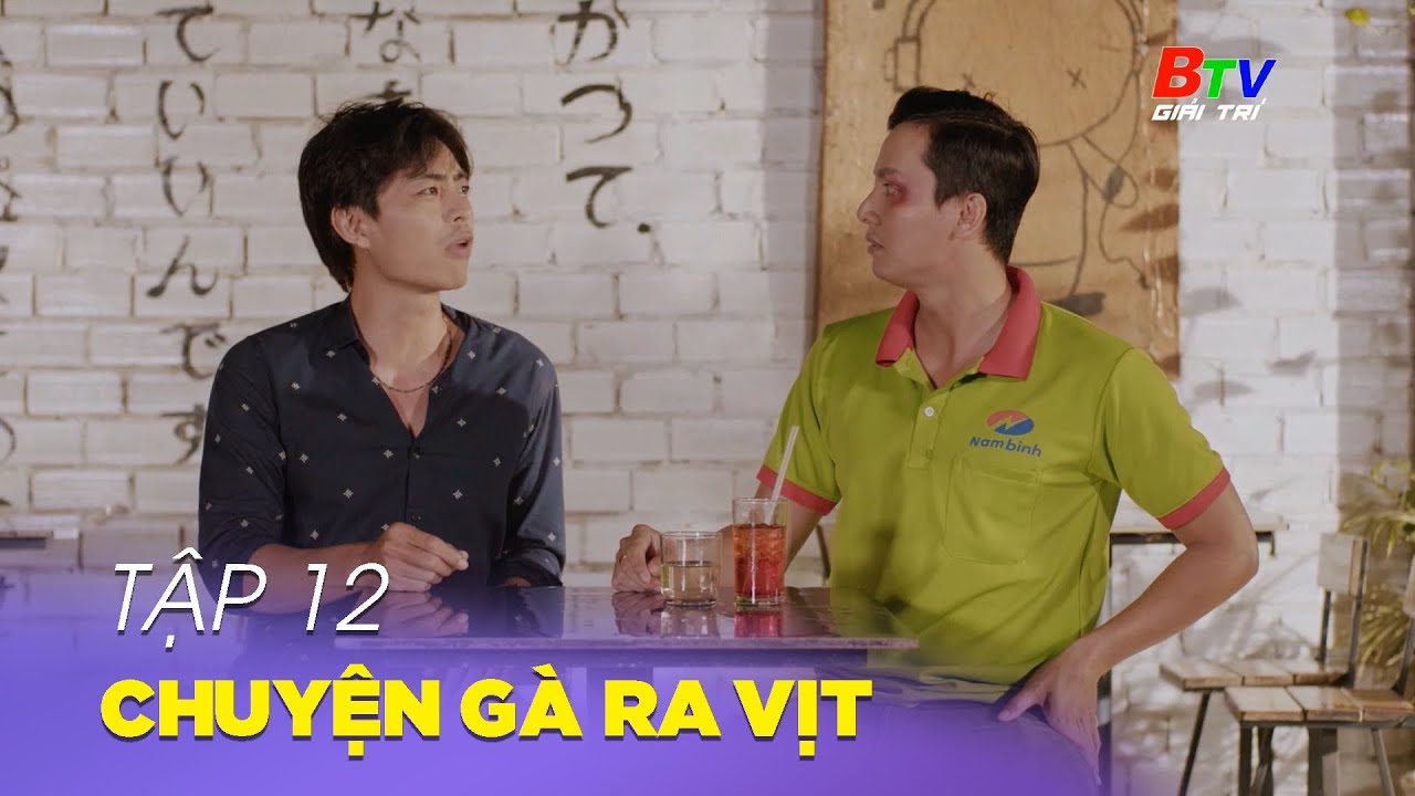 CHUYỆN GÀ RA VỊT - TẬP 12 | BTV Giải trí