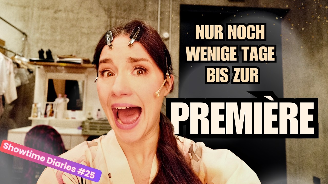 So ist es wirklich BACKSTAGE vor einer Premiere - Showtime Diaries #25