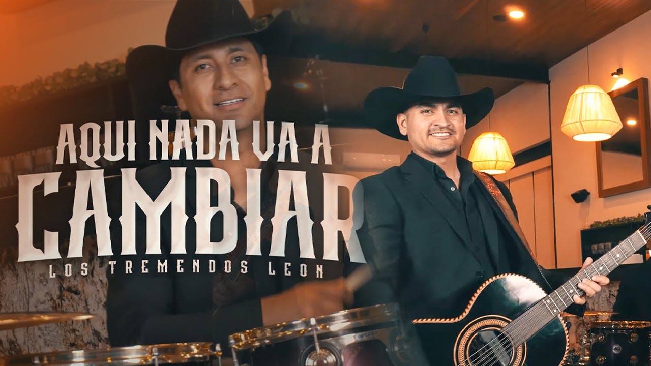 Los Tremendos León - Aquí Nada Va A Cambiar (Video Oficial)